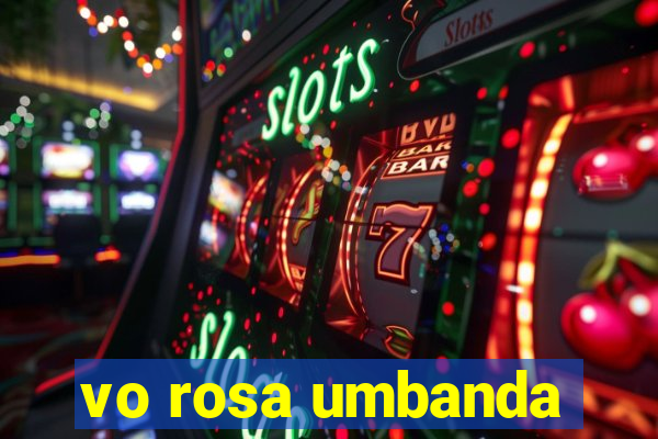 vo rosa umbanda