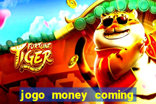jogo money coming paga mesmo