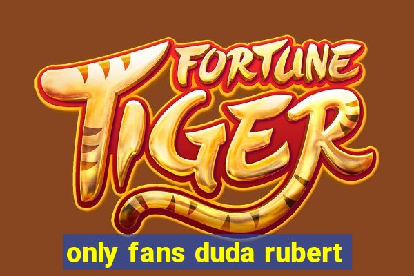 only fans duda rubert