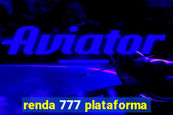 renda 777 plataforma
