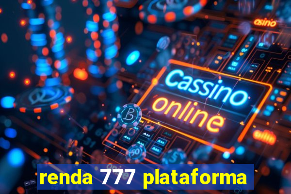 renda 777 plataforma