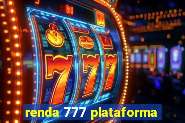 renda 777 plataforma