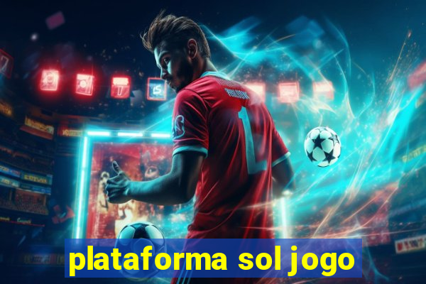 plataforma sol jogo