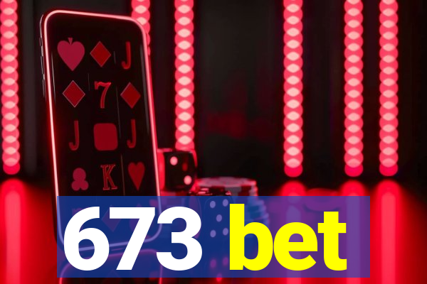 673 bet