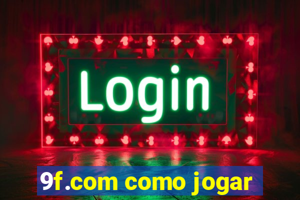9f.com como jogar