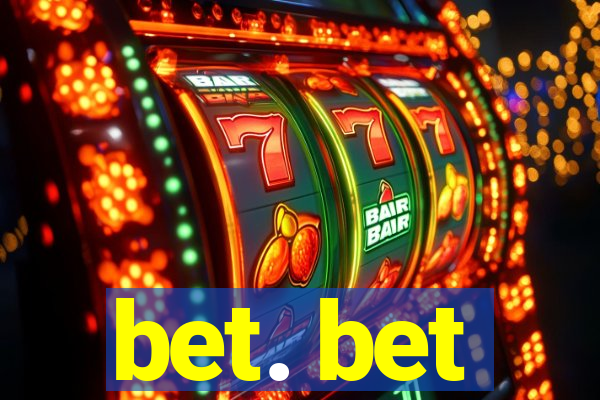 bet. bet