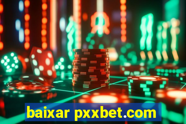 baixar pxxbet.com