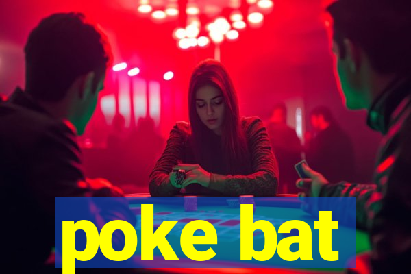 poke bat