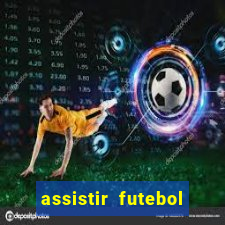 assistir futebol online play hd