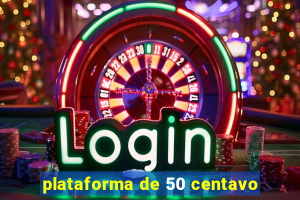 plataforma de 50 centavo