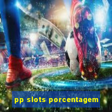 pp slots porcentagem