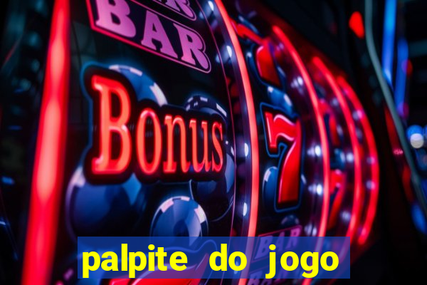 palpite do jogo aberto de hoje