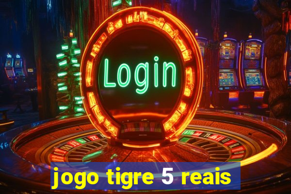jogo tigre 5 reais