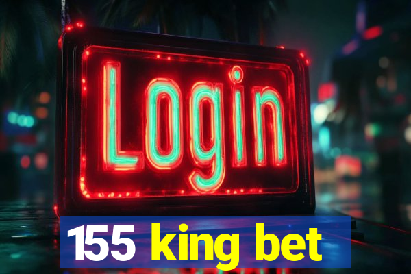 155 king bet