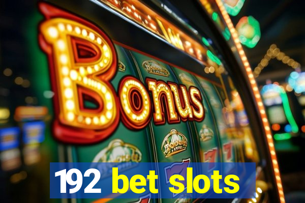 192 bet slots