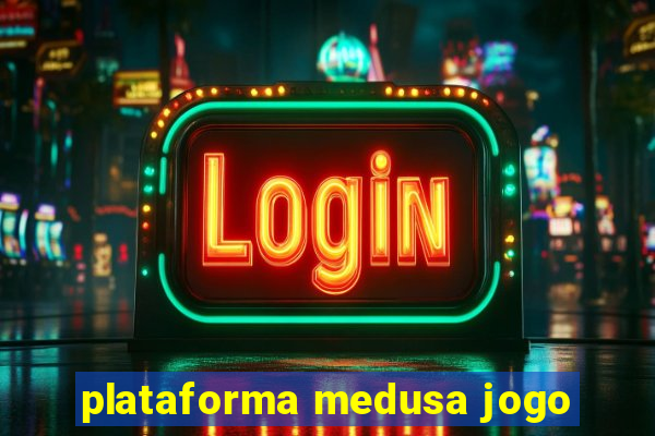 plataforma medusa jogo