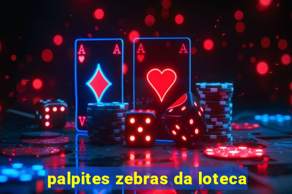 palpites zebras da loteca