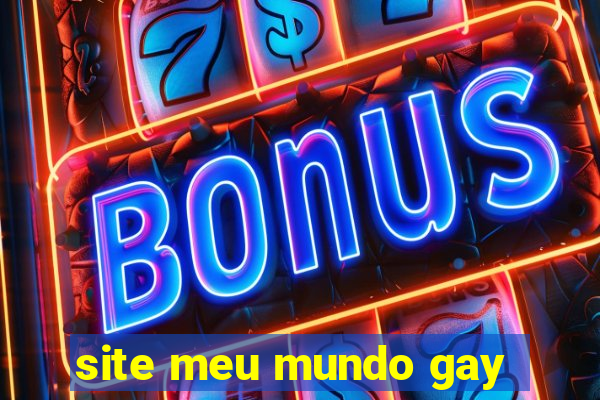 site meu mundo gay