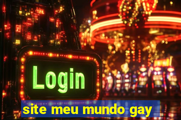 site meu mundo gay