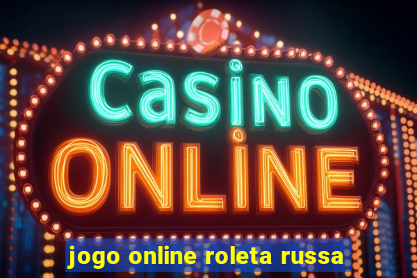 jogo online roleta russa