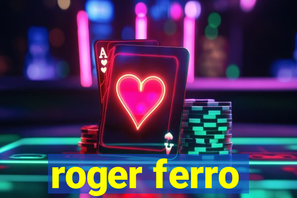roger ferro