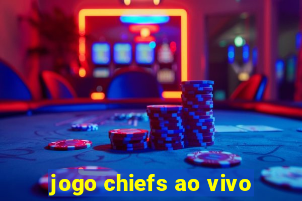 jogo chiefs ao vivo