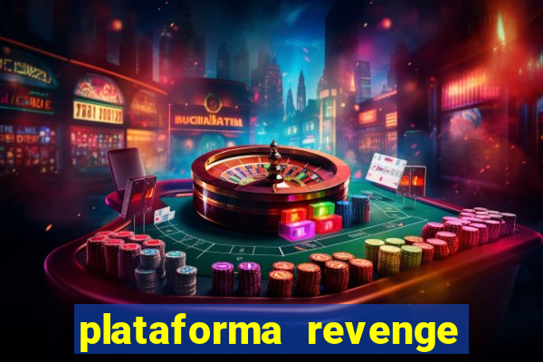 plataforma revenge tigrinho 2