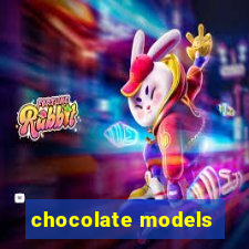 chocolate models