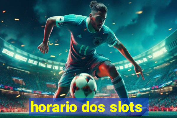 horario dos slots