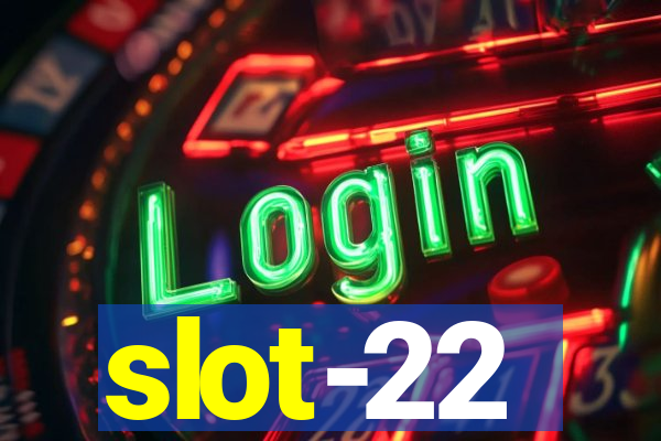 slot-22
