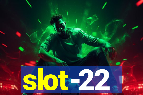 slot-22