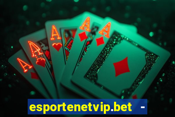 esportenetvip.bet - apostas online