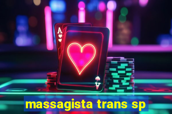 massagista trans sp