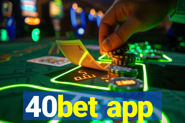 40bet app