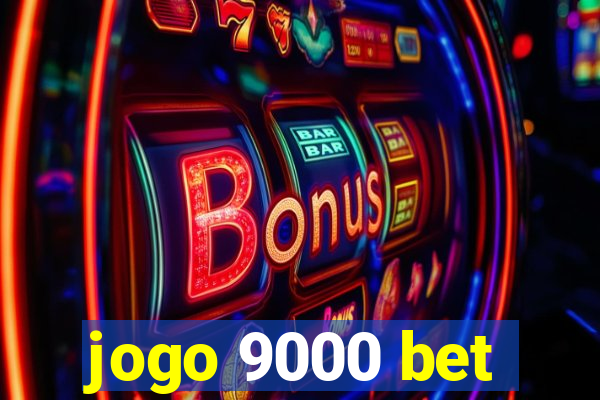 jogo 9000 bet