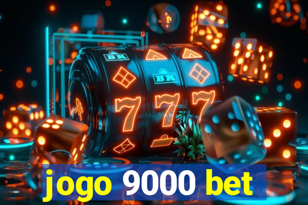 jogo 9000 bet