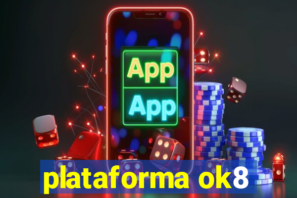 plataforma ok8