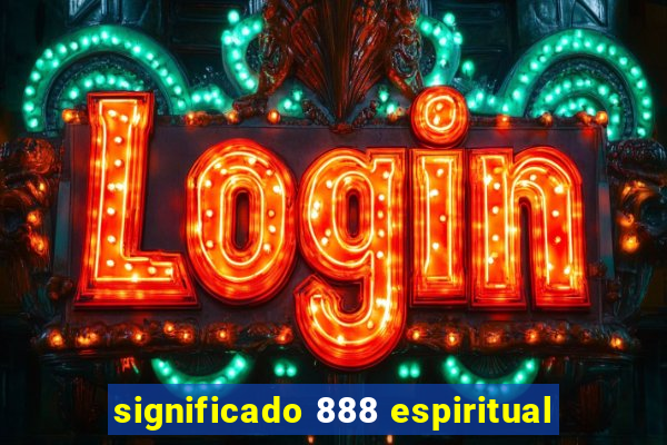 significado 888 espiritual