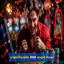 significado 888 espiritual
