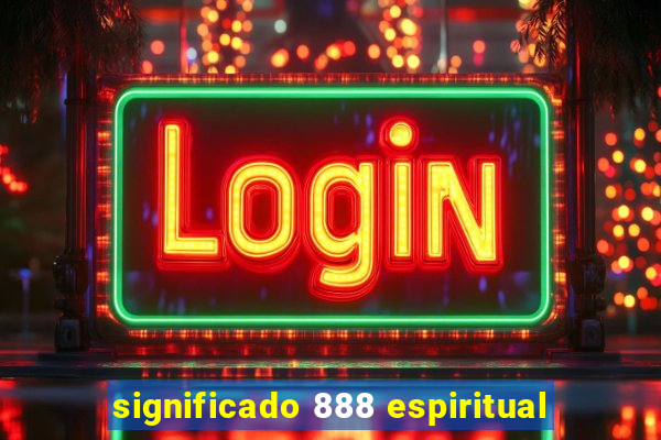significado 888 espiritual