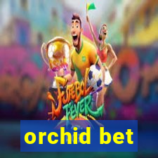 orchid bet