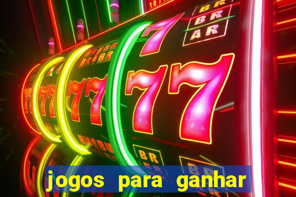 jogos para ganhar dinheiro sem deposito