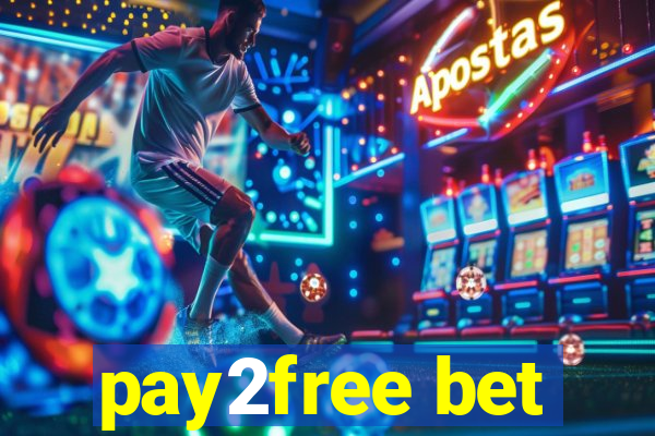 pay2free bet