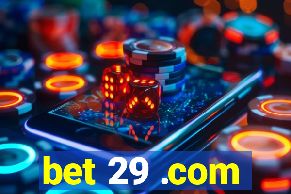 bet 29 .com