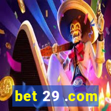bet 29 .com