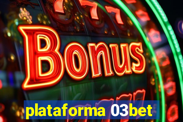 plataforma 03bet