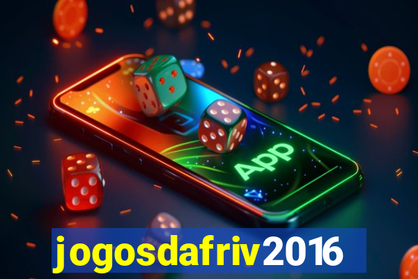 jogosdafriv2016