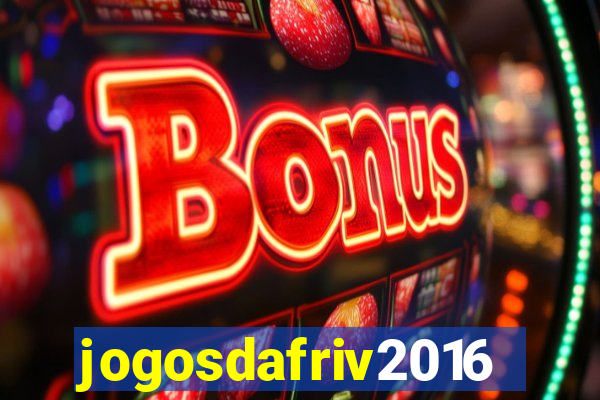 jogosdafriv2016