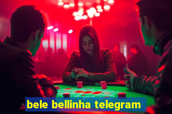 bele bellinha telegram