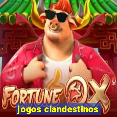 jogos clandestinos